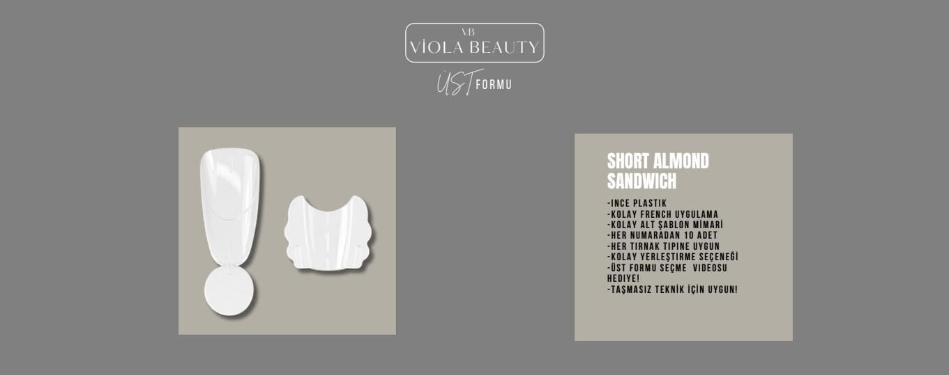 VIOLA ÜST FORMU- SHORT ALMOND SANDWICH